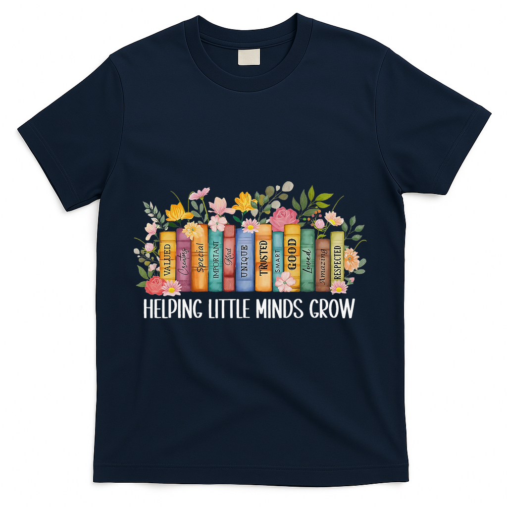 Teacher Helping Little Minds Grow Back To School First Day T-Shirt - Navy