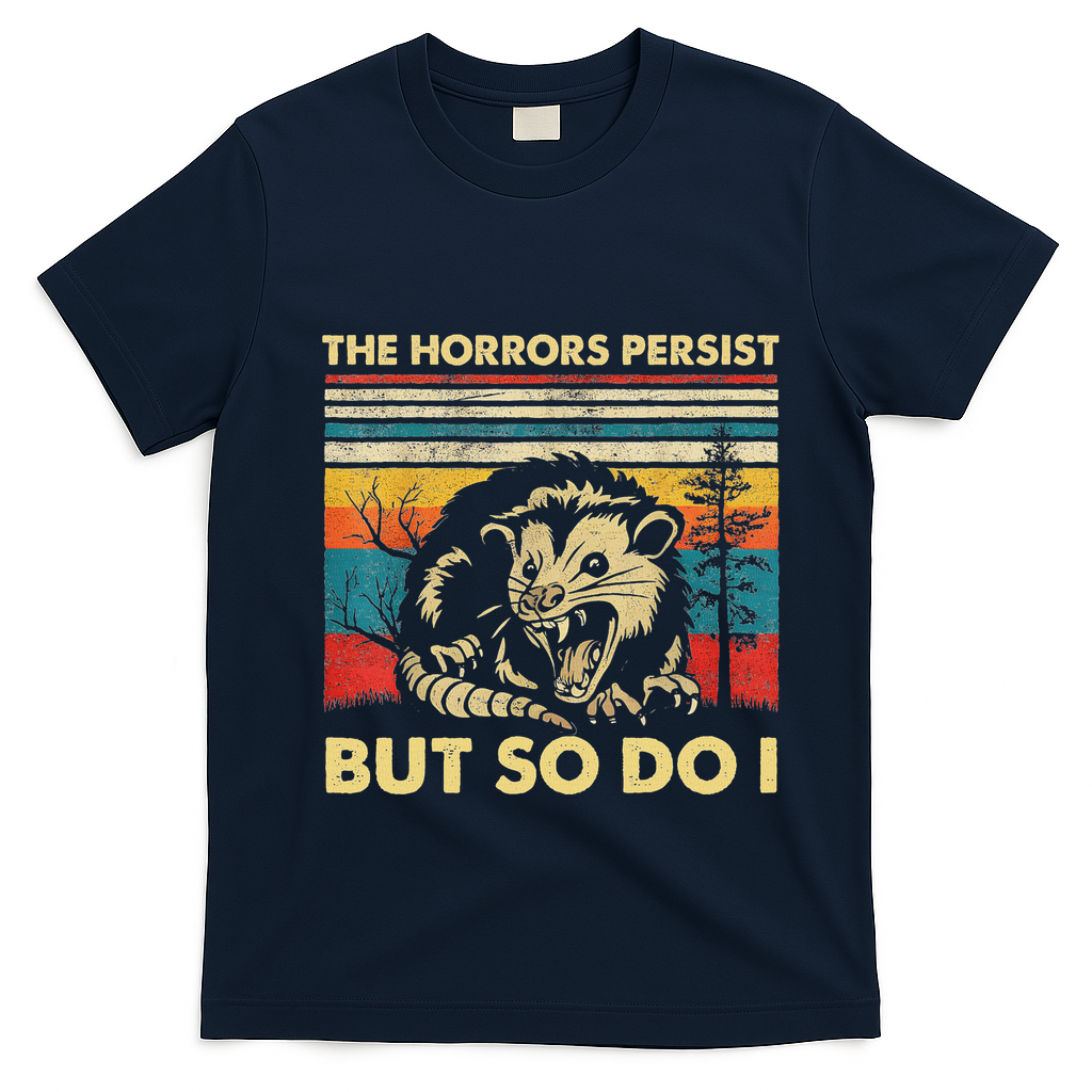 The Horrors Persist But So Do I Angry Opossum Possum T-Shirt - Navy Blue