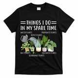 Things I Do In My Spare Time Water Plants T-Shirt - Black