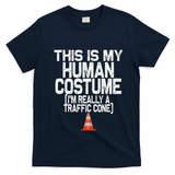 This Is My Human Costume Im Really A Traffic Cone Halloween T-Shirt - Navy Blue