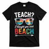 Teach I Thought You Said Beach Teacher Summer Vacation T-Shirt - Black