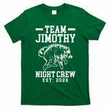 Team Jimothy Night Crew Est 2026 Raccoon T-Shirt - Irish Green