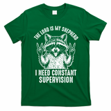 The Lord Is My Shepherd Raccoon Constant Supervision T-Shirt - Irish Green