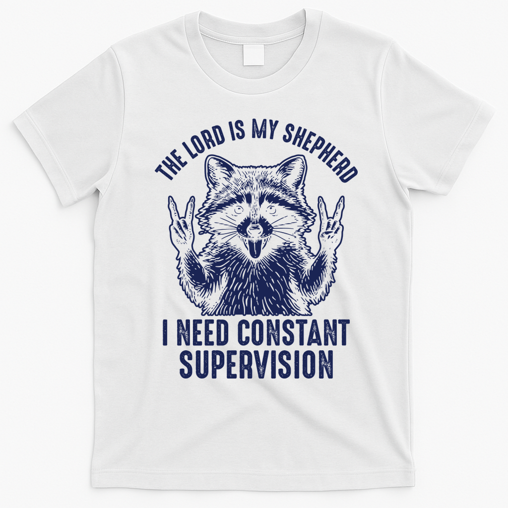 The Lord Is My Shepherd Raccoon Constant Supervision T-Shirt - White