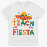 Teach Like Its A Fiesta Teachers Sombrero Cinco De Mayo T-Shirt - White