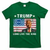Trump Long Live The King T-Shirt - Green