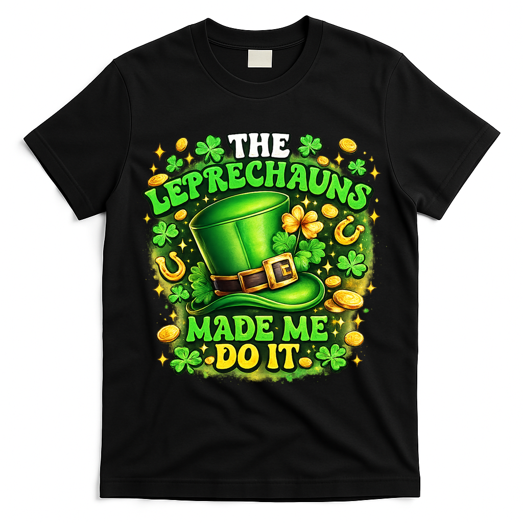 The Leprechauns Made Me Do It T-Shirt