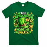 The Leprechauns Made Me Do It T-Shirt
