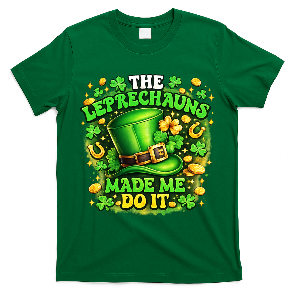 The Leprechauns Made Me Do It T-Shirt