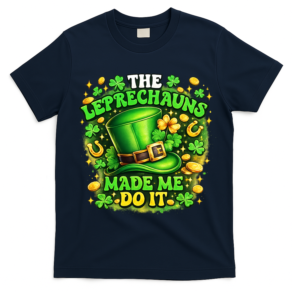 The Leprechauns Made Me Do It T-Shirt