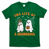The Life Of A Showghoul Goul Show Girl Meme Halloween Show Ghosts T-Shirt - Irish Green