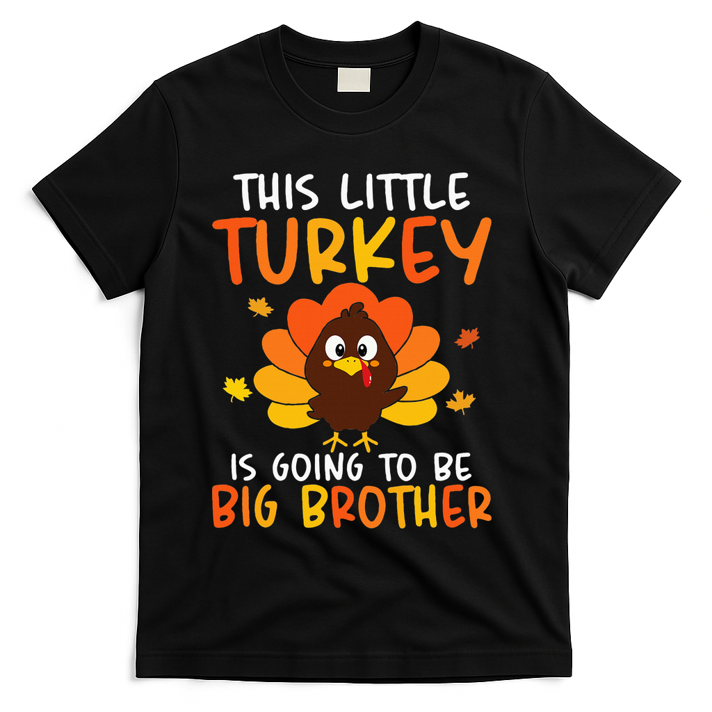 This Little Turkey Is Going To Be A Big Brother Thanksgiving T-Shirt - Black