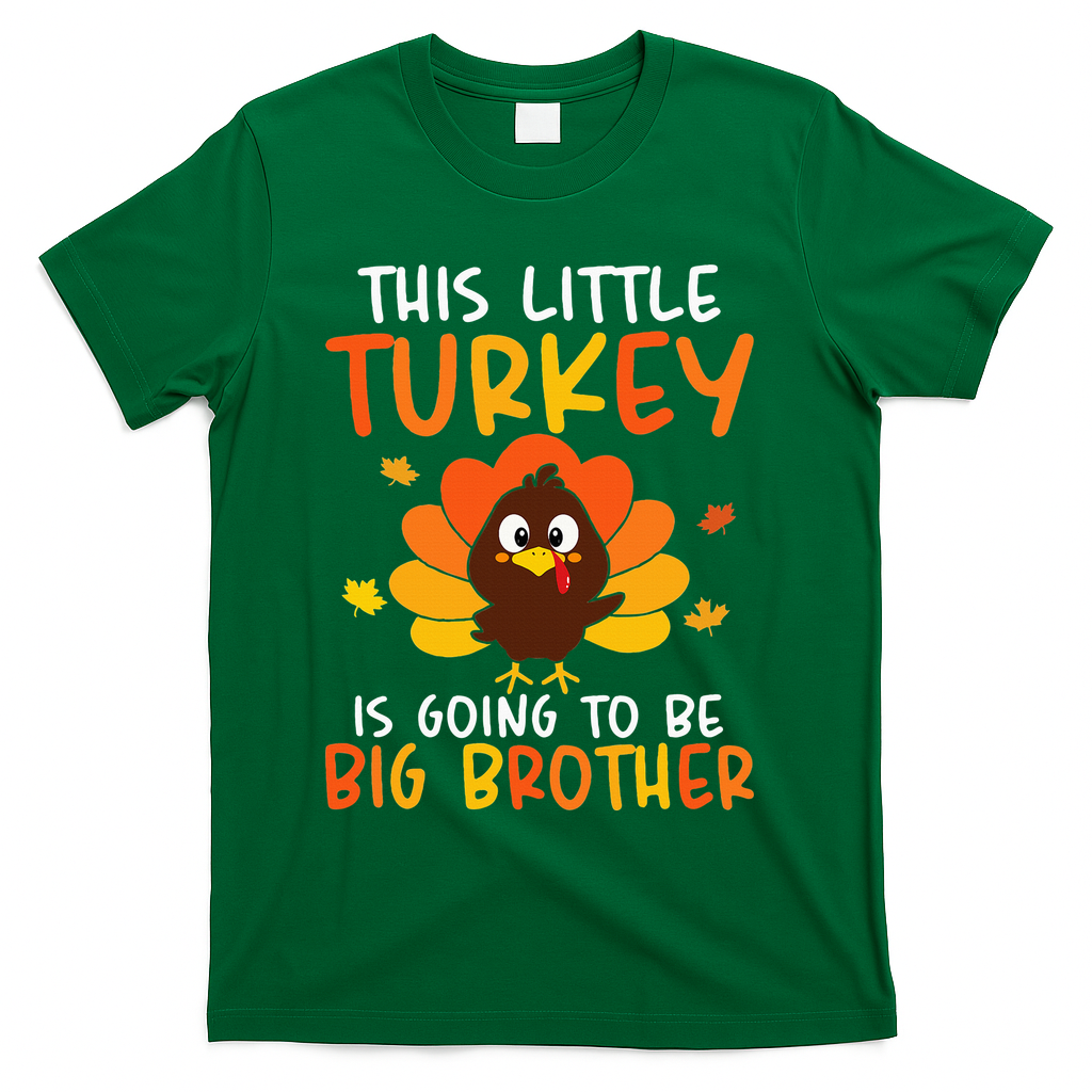 This Little Turkey Is Going To Be A Big Brother Thanksgiving T-Shirt - Green