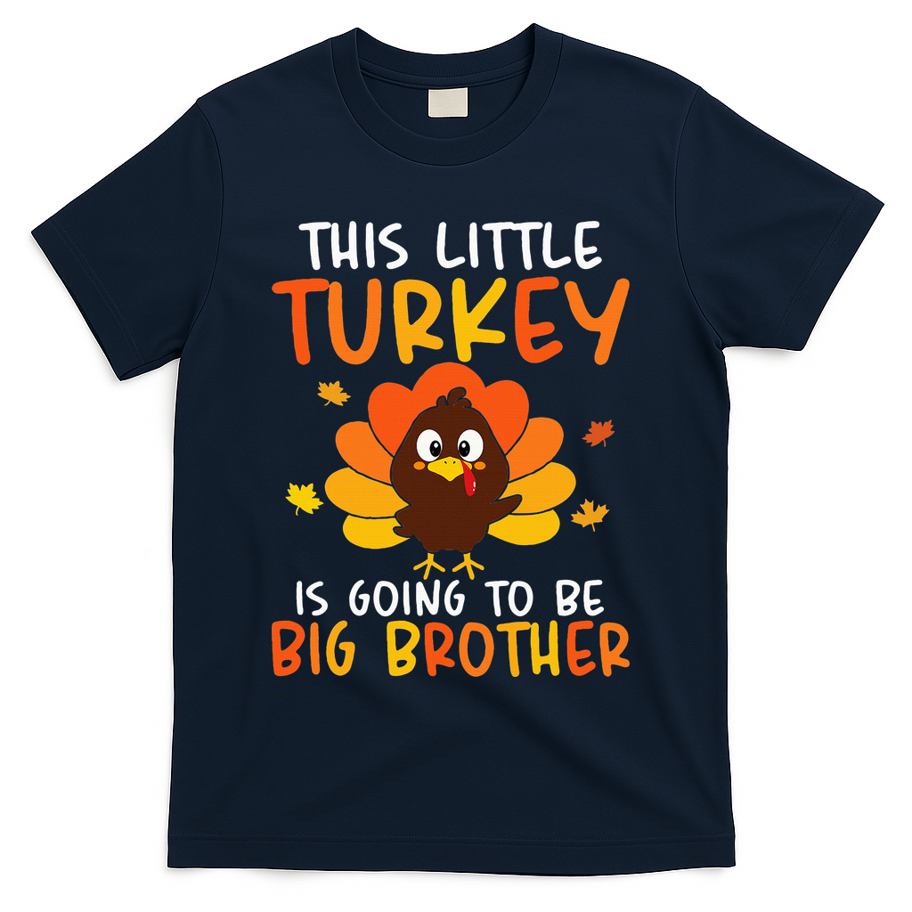 This Little Turkey Is Going To Be A Big Brother Thanksgiving T-Shirt - Navy