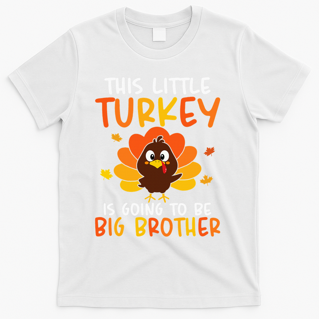 This Little Turkey Is Going To Be A Big Brother Thanksgiving T-Shirt - White