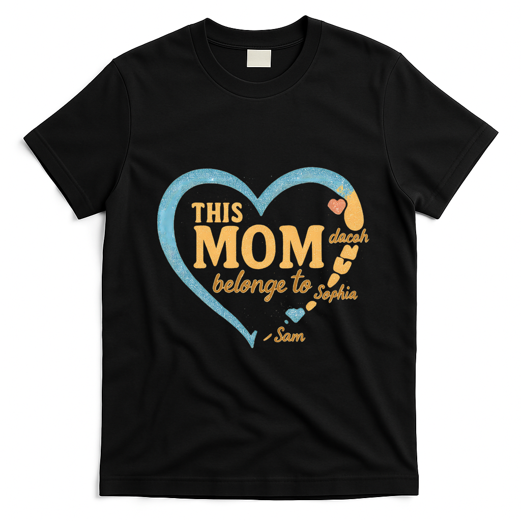 This Mom Belongs to Sophia T-Shirt