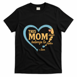 This Mom Belongs to Sophia T-Shirt