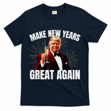 Trump Make New Year Great Again Happy New Years Eve Day 2025 T-Shirt - Navy