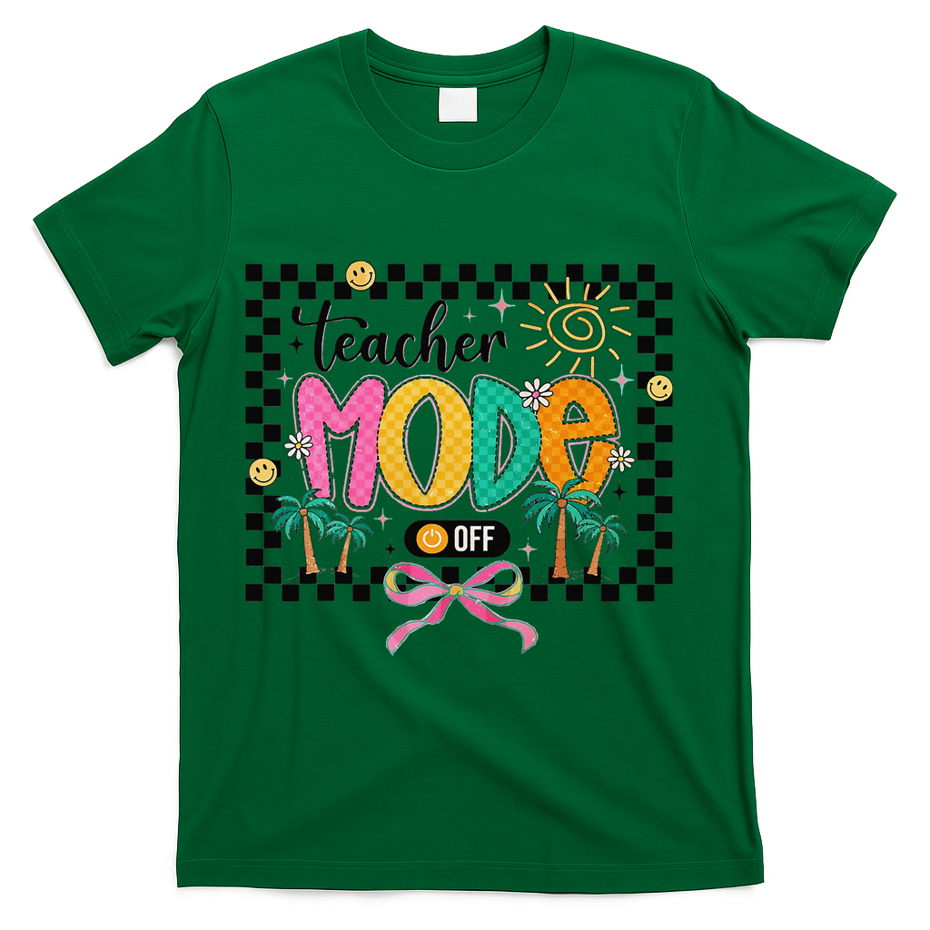 Teacher Mode Off End Of The Year Hello Summer T-Shirt - Green