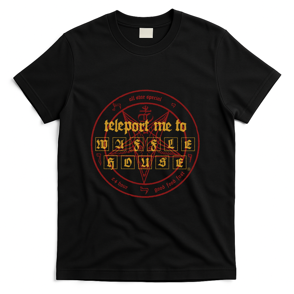 Teleport me to Waffle House - Black