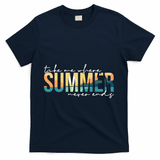 Take Me Where Summer Never Ends T-Shirt - Navy