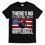 There's No Crying In Wiffleball Player Funny T-Shirt