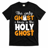 The Only Ghost I Know Is The Holy Ghost Halloween Christian T-Shirt - Black