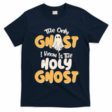 The Only Ghost I Know Is The Hold Ghost Christian Halloween T-Shirt - Navy Blue