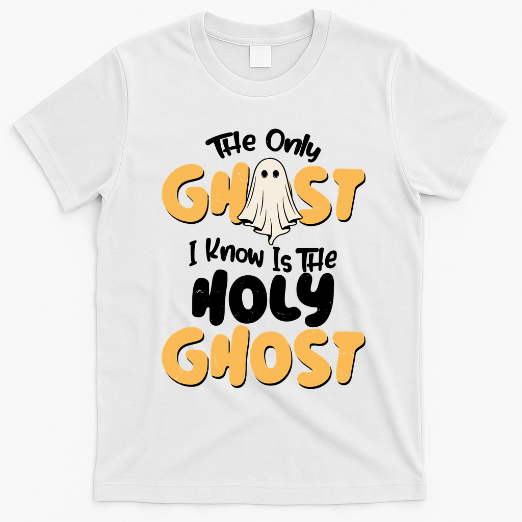 The Only Ghost I Know Is The Hold Ghost Christian Halloween T-Shirt - White