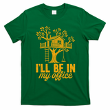 Treehouse Office I'll Be In My Office T-Shirt - Irish Green