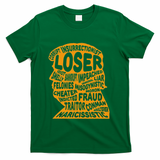 Trump Outline Loser Corrupt Idiot Liar Felonies Fraud T-Shirt - Green