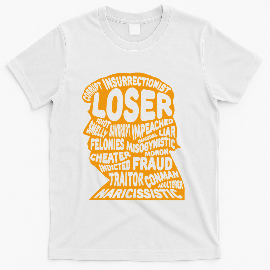 Trump Outline Loser Corrupt Idiot Liar Felonies Fraud T-Shirt - White