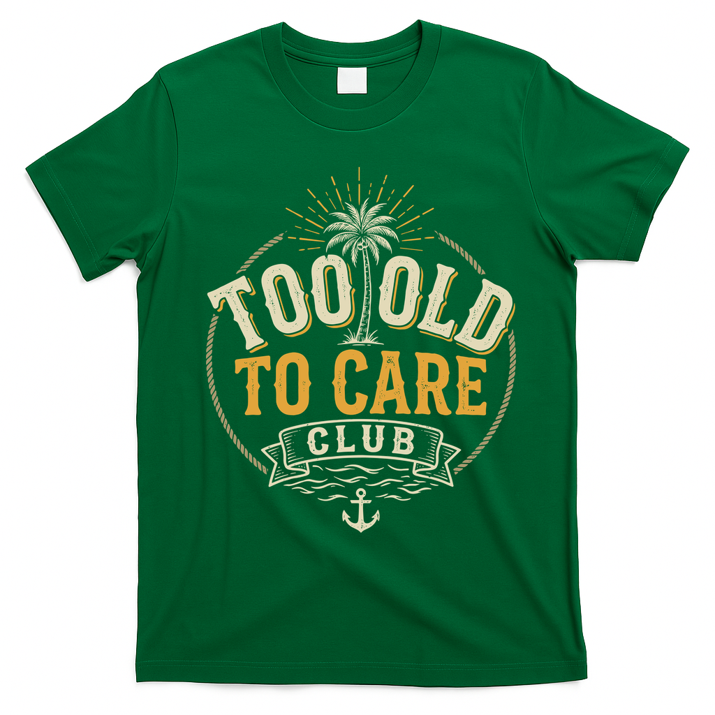 Too Old To Care Club My Give A Damn Is Broken Front And Back T-Shirt - Irish Green