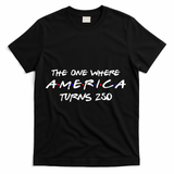 The One Where America Turns 250 Years T-Shirt - Black
