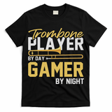 Trombone Player By Day Gamer By Night Band Trombone T-Shirt