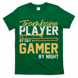 Trombone Player By Day Gamer By Night Band Trombone T-Shirt