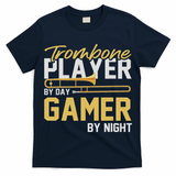 Trombone Player By Day Gamer By Night Band Trombone T-Shirt