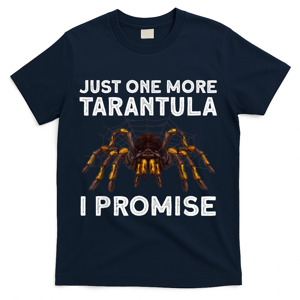 Tarantula Pet Holder Just One More I Promise T-Shirt - Navy