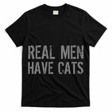 Real Men Have Cats Funny T-Shirt