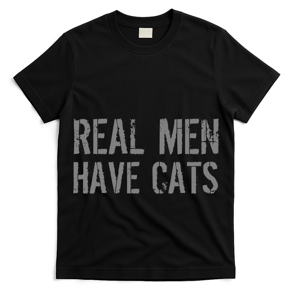Real Men Have Cats Funny T-Shirt