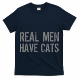 Real Men Have Cats Funny T-Shirt