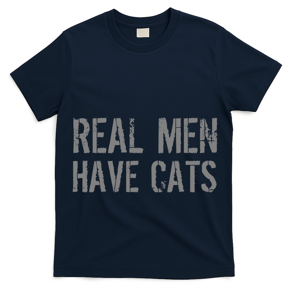 Real Men Have Cats Funny T-Shirt