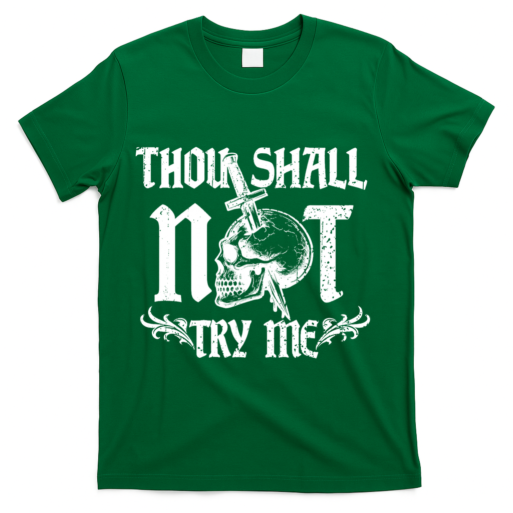 Thou Shall Not Try Me T-Shirt - Green