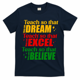 Teach So They Can Dream Excel Believe Black History Month T-Shirt