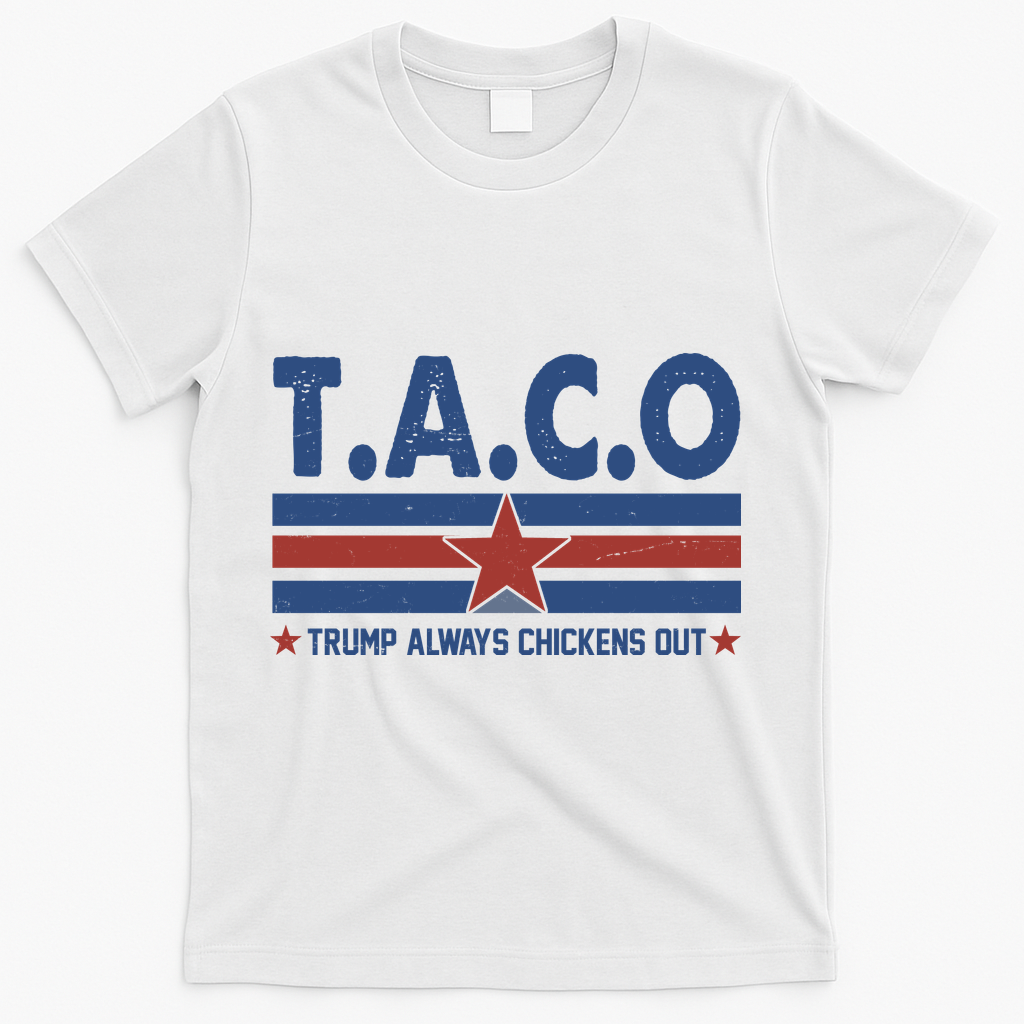TACO Trump Always Chickens Out Funny T-Shirt - White