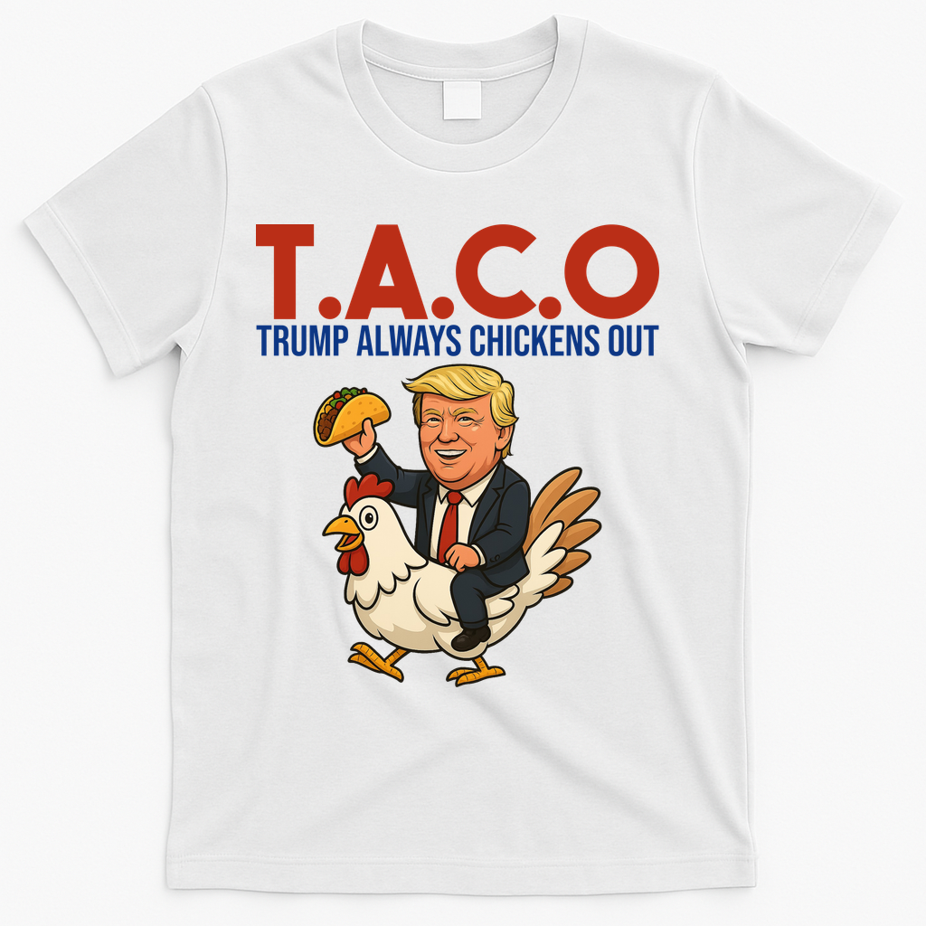 Taco Trump Always Chickens Out Riding A Chicken T-Shirt - White