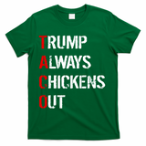 Taco Trump Always Chickens Out T-Shirt - Green