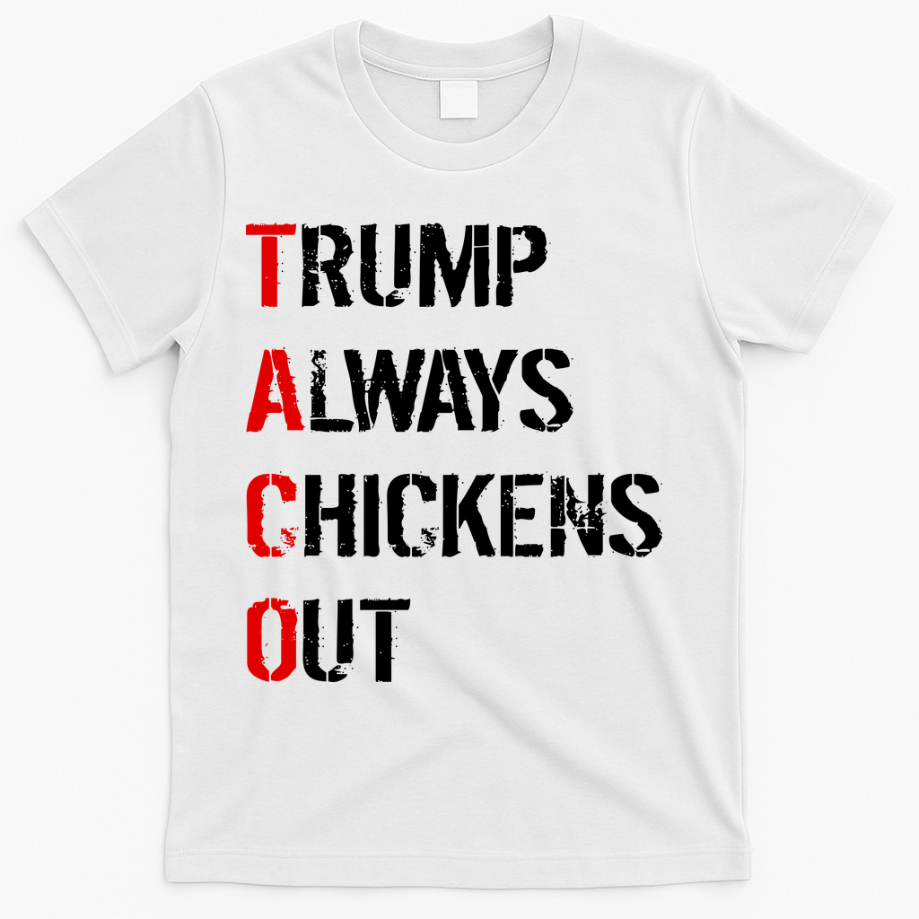 Taco Trump Always Chickens Out T-Shirt - White