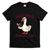 Teacher Teaching Back To School Silly Goose Teacher Club Gift T-Shirt - Black