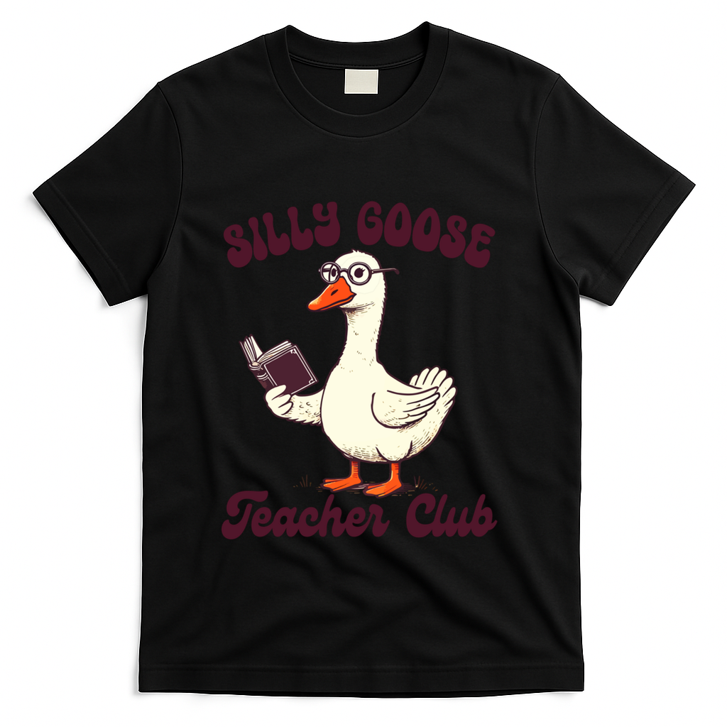 Teacher Teaching Back To School Silly Goose Teacher Club Gift T-Shirt - Black